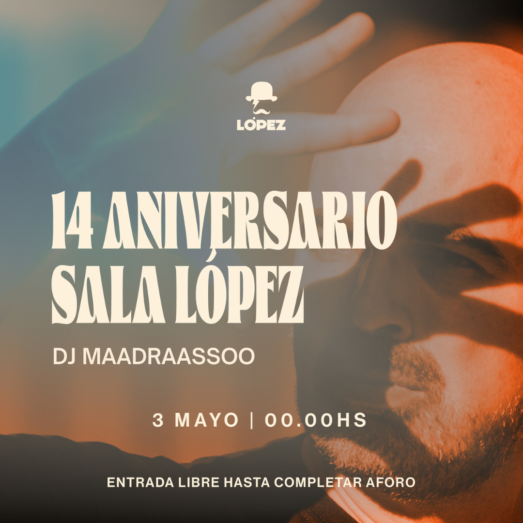 DJ MADRASSO - 14 ANIVERSARIO SALA LÓPEZ